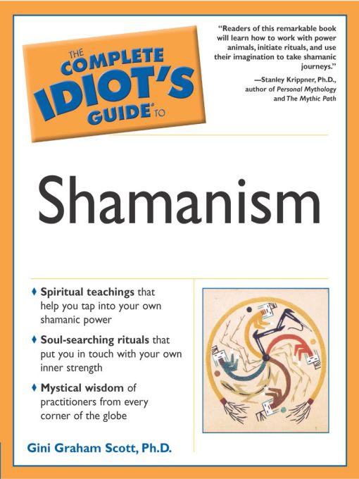 Title details for The Complete Idiot's Guide to Shamanism by Gini Graham Scott - Available